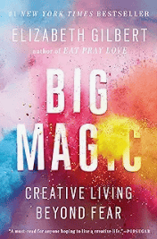 "Big Magic by Elizabeth Gilbert