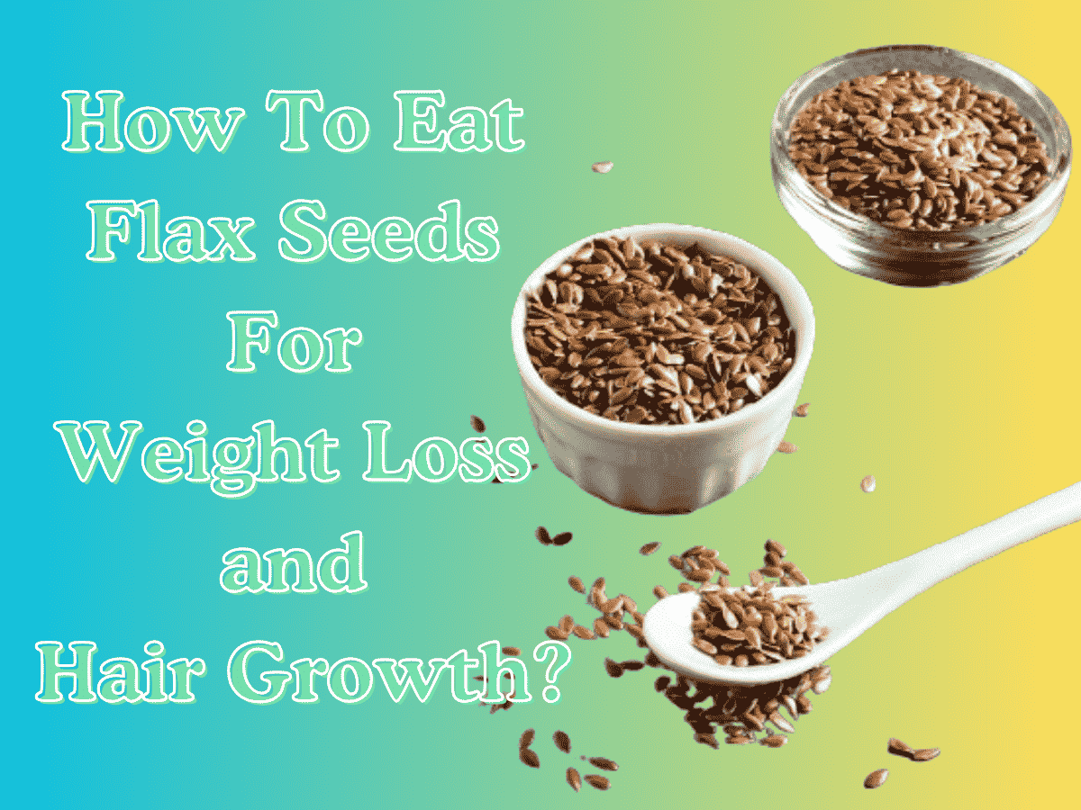 Eat Flax Seeds for Weight Loss