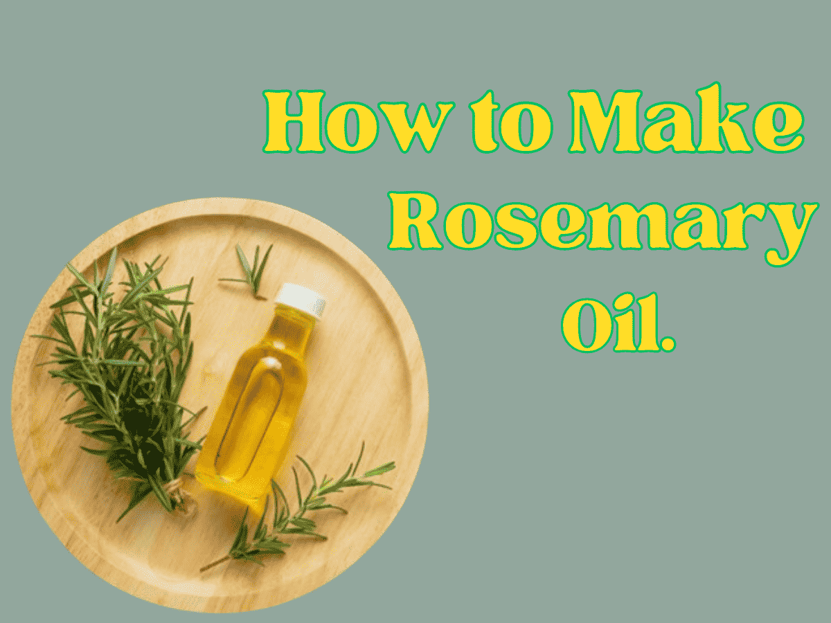 How to Make Rosemary Oil